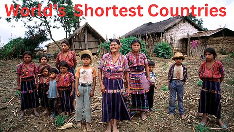 The World’s Top 20 Shortest Countries