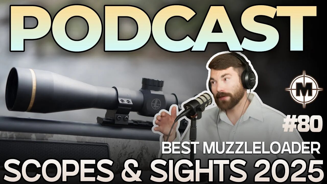 The Best Muzzleloading Scopes & Sights For 2025 - Leupold, Vortex, Burris & More | Episode 80