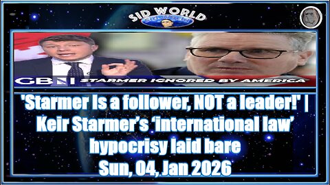 Starmer Is a follower, NOT a leader! _ Keir Starmer’s ‘international law’ hypocrisy laid bare