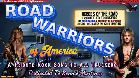 Road Warriors Of America Tribute Rock Song For Truckers! Dedicated To Ronnie Martinez Our Subscriber