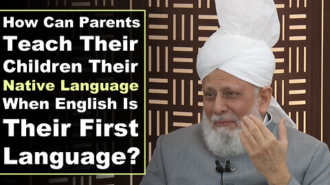 How Can Parents Teach Their Children Their Native Language When English Is Their First Language?