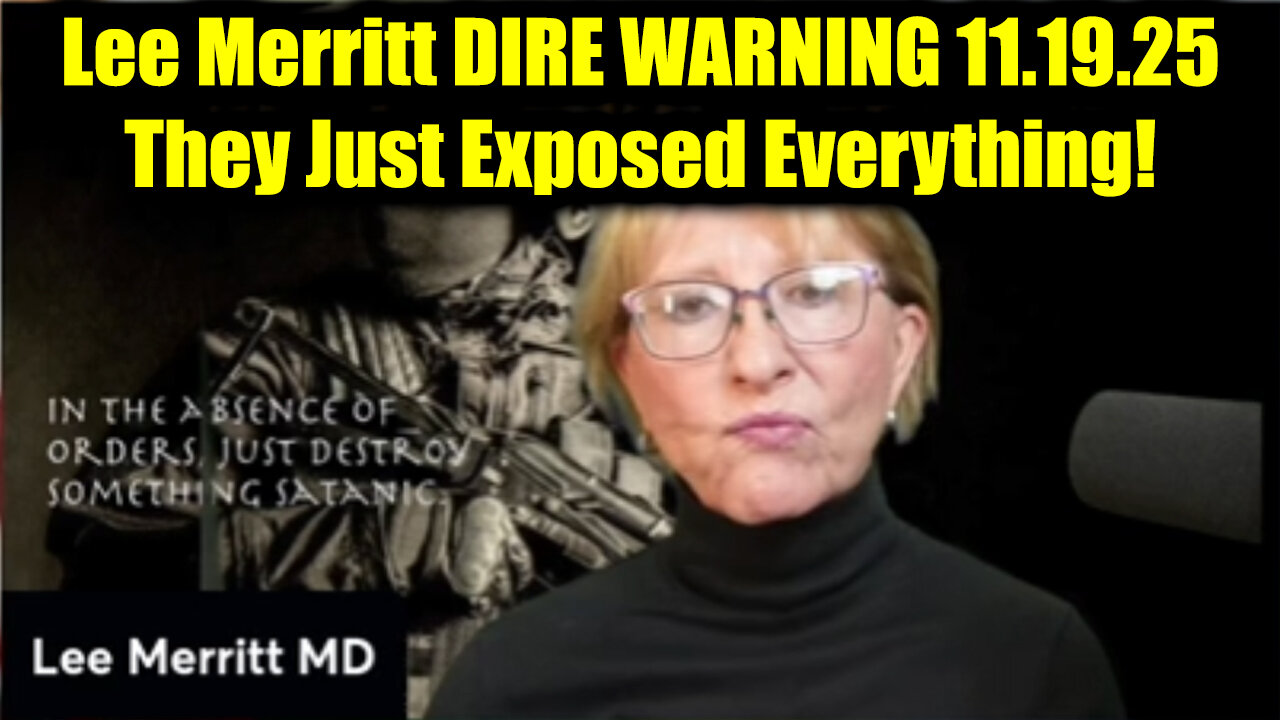 Dr. Lee Merritt DIRE WARNING 11.19.25 - They Just Exposed Everything!