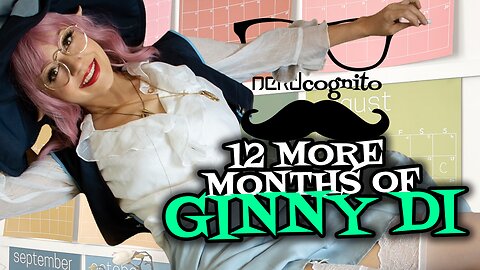 12 More Months of Ginny Di - Nerdcognito Episode 303