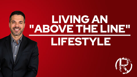 Living An "Above The Line" Lifestyle • The Todd Coconato Radio Show