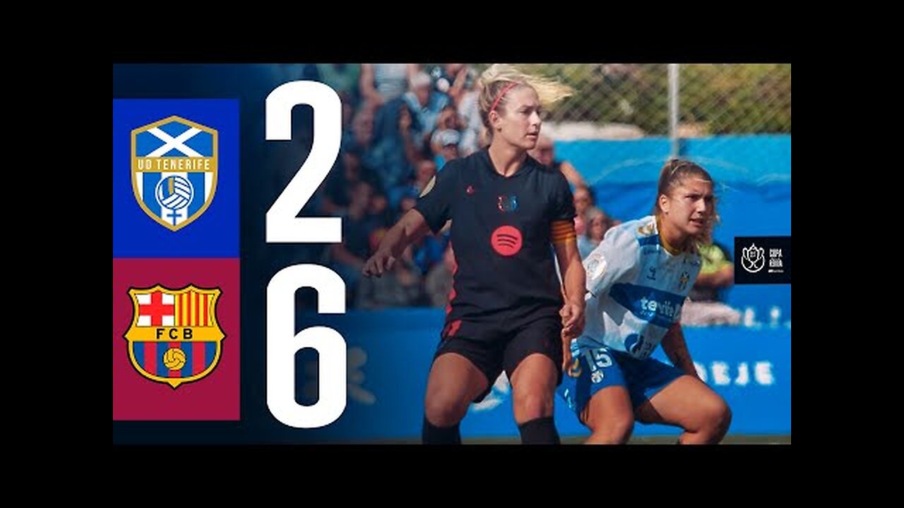 HIGHLIGHTS I TENERIFE 2 vs 6 FC BARCELONA