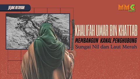 Khalifah Umar bin Khatthab Membangun Kanal Penghubung Sungai Nil dan Laut Merah | Jejak Ri'ayah