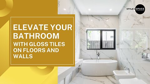 Elevate Your Bathroom with Gloss Tiles on Floors and Walls