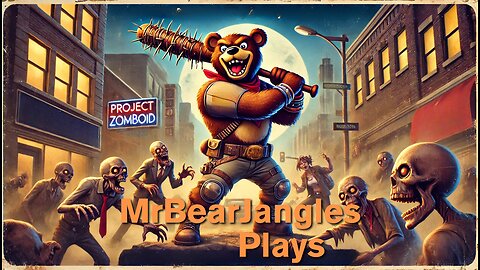 MrBearJangles Streams Project Zomboid