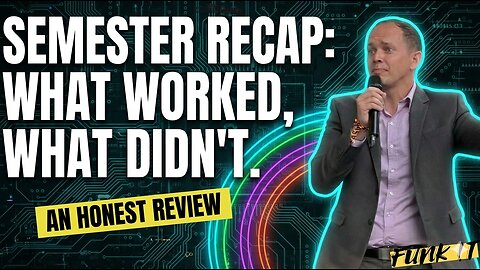 Semester Review: The Classroom as a Mirror (What Worked vs. What Broke)