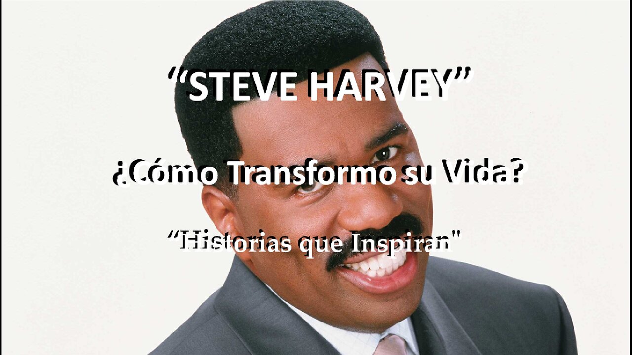 STEVE HARVEY Historia Inspiradora