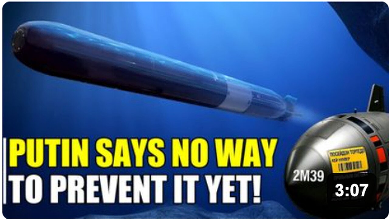 Putin says no one can stop Russian Poseidon underwater nuclear drone!