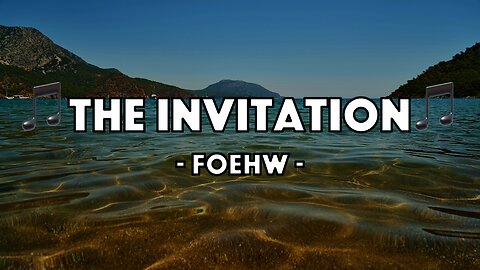 Foehw - The Invitation (Lyric Video)