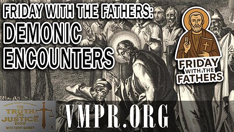 09 Jan 26, The Truth & Justice Show: Friday with the Fathers: Demonic Encounters