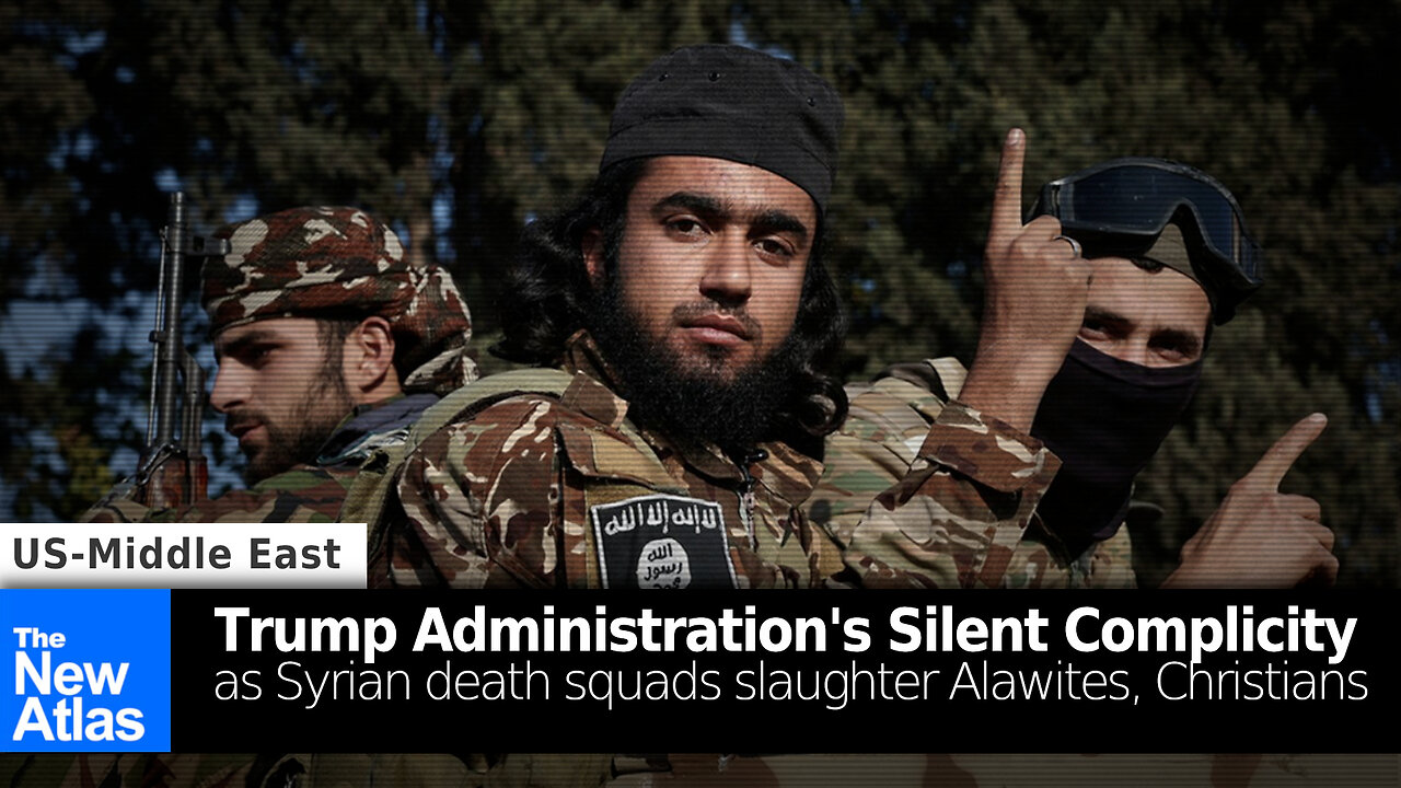 The Trump Administration's Silent Complicity as Syrian Death Squads Slaughter Alawites, Christians