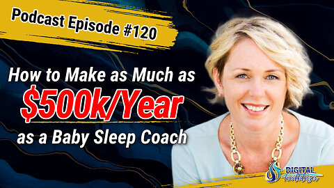 Making $500k/Year with Baby Sleep Coaching with Dana Obleman