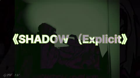 《SHADOW （Explicit》\\ 🎧\\ BY NIHcas SSob ‼️》