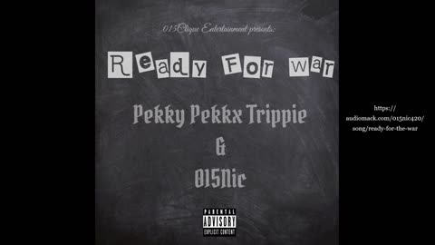 015Nic ft. Pekky Pekkx Trippie-Ready For The War(OFFICIAL AUDIO)