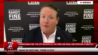Congressman Fine: The Left Believes All Cultures Are Equal and Everyone is Innately Good
