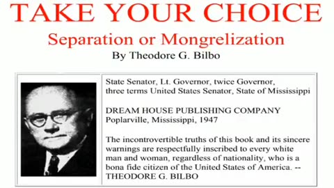 "Take Your Choice: Separation Or Mongrelization" by Theodore G. Bilbo (1947) [AUDIOBOOK, Parts 5-6]