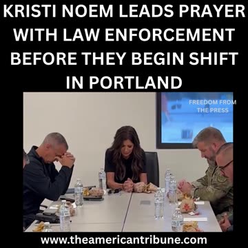 Noem Leads LEOs In Moving Prayer Before Heading Out For Another Night Dealing With Portland Antifa