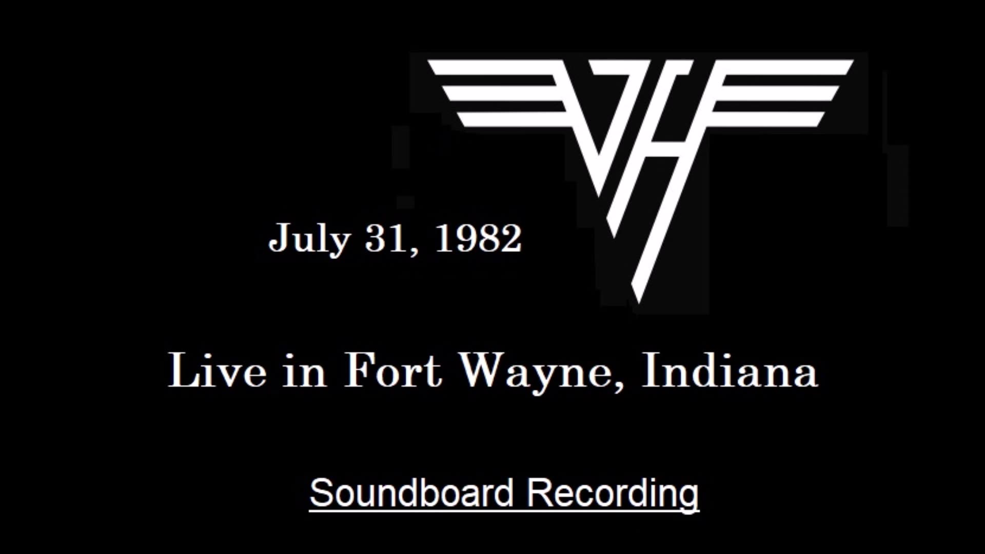 Van Halen - Live in Fort Wayne, Indiana 1982 (Soundboard)