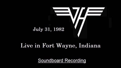 Van Halen - Live in Fort Wayne, Indiana 1982 (Soundboard)