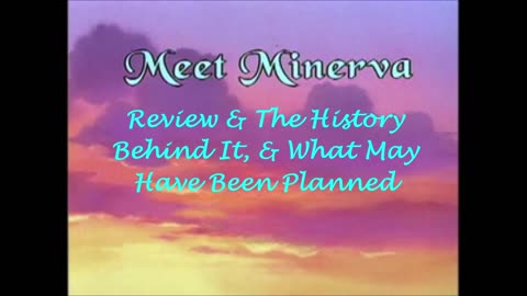 "Meet Minerva" Review & The History Behind It, & What May Have Been Planned For Minerva Shorts