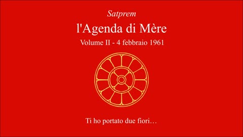Satprem - l'Agenda di Mère - V02 - 1961-02-04 - Ti ho portato due fiori…