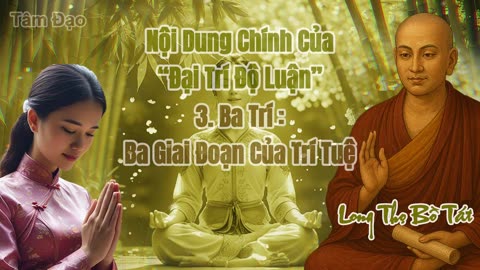 Đại Trí Độ Luận – Nguồn Sáng Trí Tuệ Long Thọ Bồ Tát _ Cội Nguồn của Trung Quán và Bát Nhã