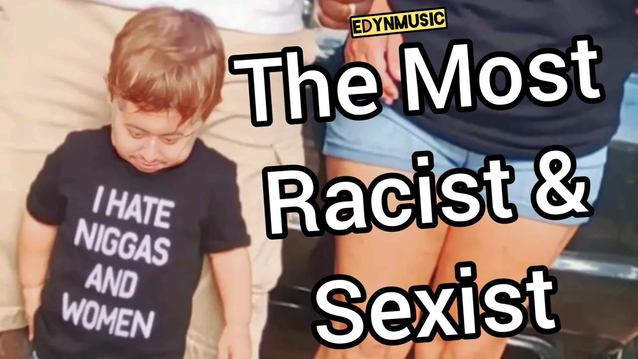 The Most Racist & Sexist