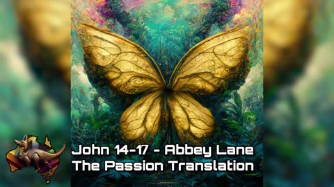 Bible Book of John, Chapters 14-17. Abbey Lane reads The Passion Translation