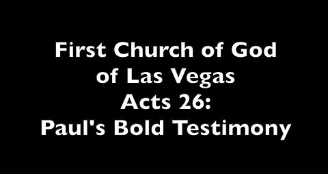 Acts 26: Paul's Bold Testimony