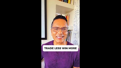 Trade Less Win More