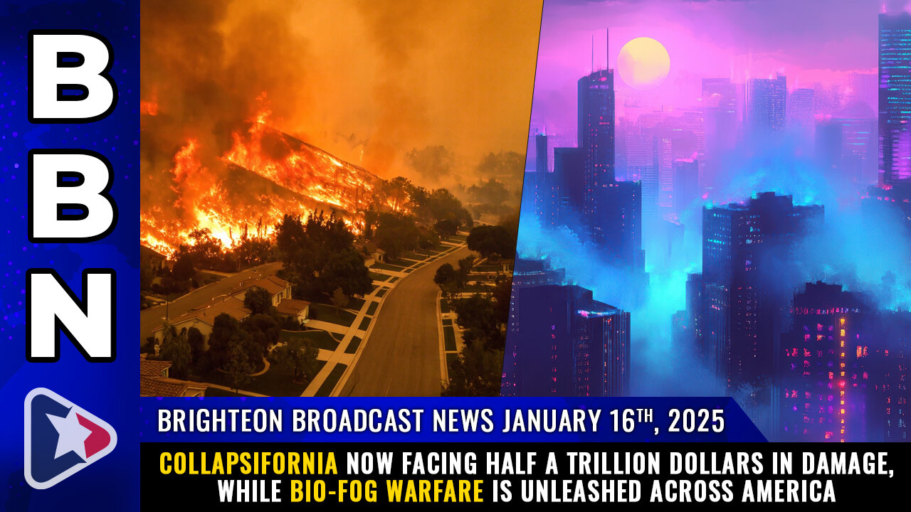 BBN, Jan 16, 2025 – COLLAPSIFORNIA now facing half a TRILLION dollars in damage...