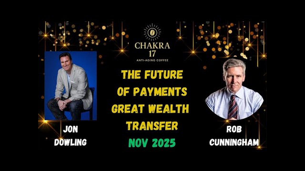 Jon Dowling & Rob Cunningham Discuss The Future Of Payments & The Greatest Transfer Of Wealth