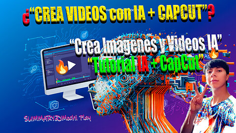 ✨ Crea Imágenes y Videos con IA + Edición en CapCut | Tutorial Paso a Paso