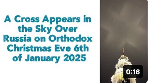 A Cross Appears in the Sky Over Russia on Orthodox Christmas Eve 6th of January 2025