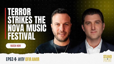 Ep. 63. Terror Strikes the Nova Music Festival. Ofir Amir