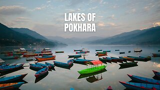 Where Lakes Meet the Himalayas—Pokhara