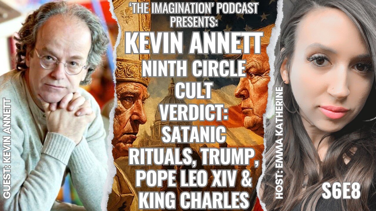 S6E8 | Kevin Annett - Ninth Circle Cult VERDICT: Satanic Rituals, Trump, Pope Leo XIV & King Charles