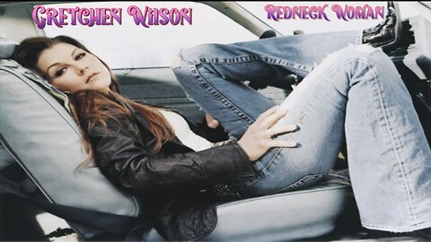 Gretchen Wilson - Redneck Woman