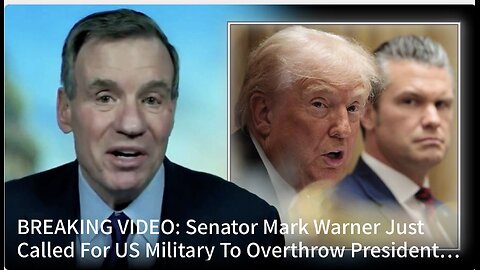 Senator Mark Warner Called For US Military To Overthrow President Trump’s Elected Administration