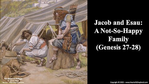 Jacob and Esau: A Not So Happy Family (Genesis 27-28) A Bible study from www.HeartofAShepherd.com.