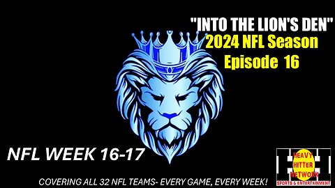 NFL Week 16-17: Into the Lions Den