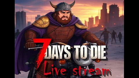 7 Days to Die - FOR THE HORDE... night