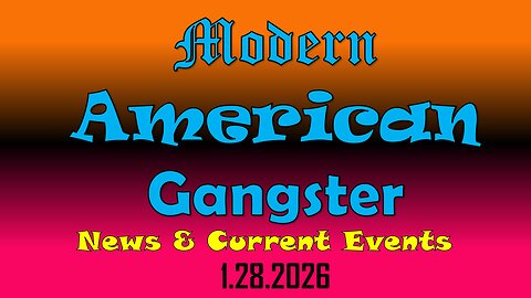 Modern American Gangster - News & Current Events 1.28.2026