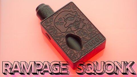 PURGE MODS Rampage Squonk