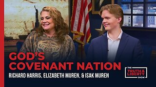 God's Covenant Nation with Elizabeth and Isak Muren on The Truth & Liberty Show