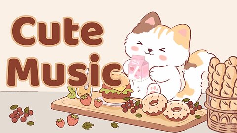 Cute Music🍓🧃 Lofi Kitty 🥖1 Hour Cafe Song 🍉Stream cafe 🍂 cute & relaxing 🍁 Make Your Day Better💖