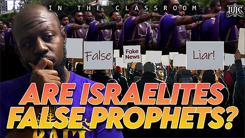 Are Israelites False Prophets? | InTheClassroom